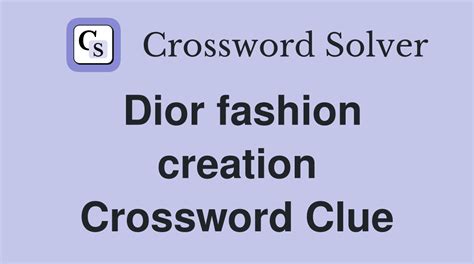 classic dior style crossword clue|Classic Dior style .